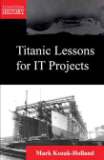 Titanic Lessons for IT Projects 